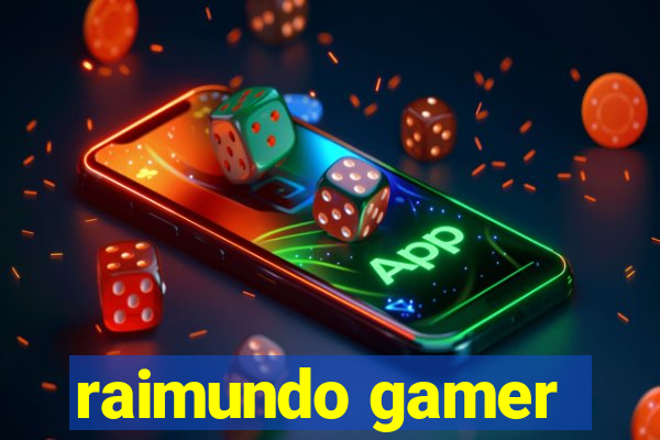 raimundo gamer